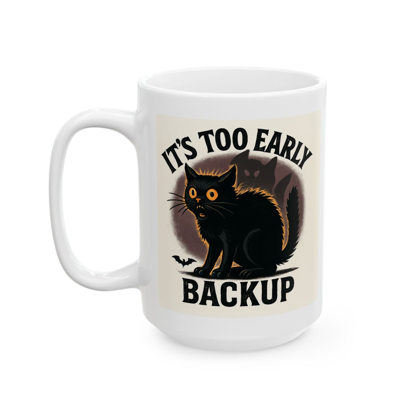 Halloween Cat Mug - So They Know It's Just Too Early Double Sided Design Great Gift